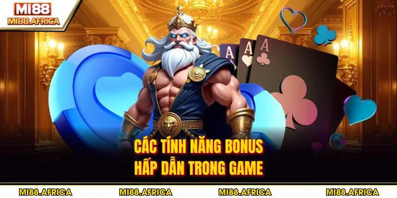 Các tính năng bonus hấp dẫn trong game