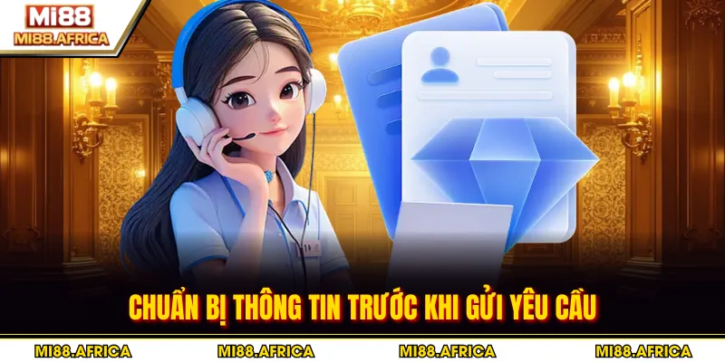 Chuẩn bị thông tin trước khi gửi yêu cầu