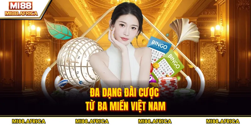 Đa dạng đài cược từ ba miền Việt Nam