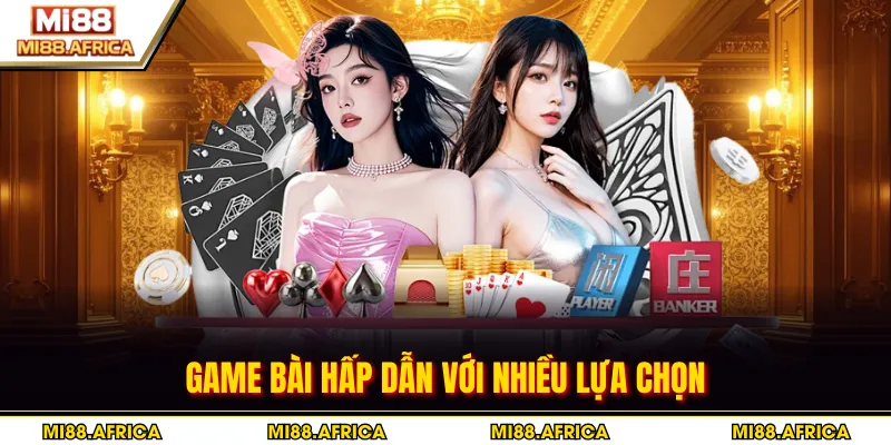 Game bài hấp dẫn với nhiều lựa chọn