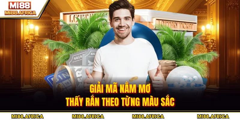 Giải mã nằm mơ thấy rắn theo từng màu sắc