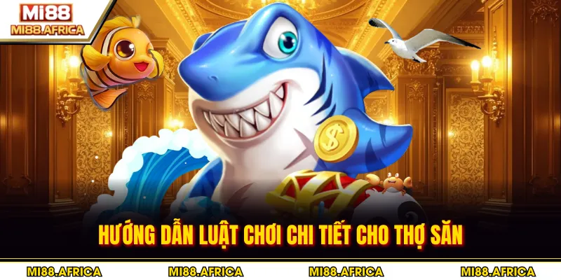 Hướng dẫn luật chơi chi tiết cho thợ săn