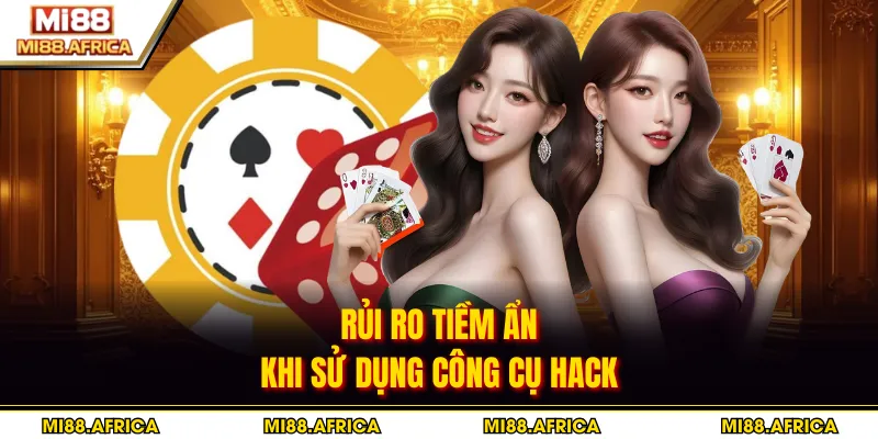 Rủi ro tiềm ẩn khi sử dụng công cụ hack