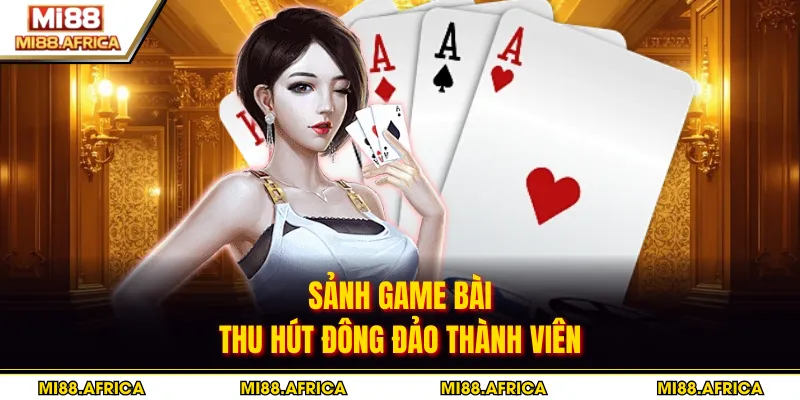 Sảnh game bài thu hút đông đảo thành viên